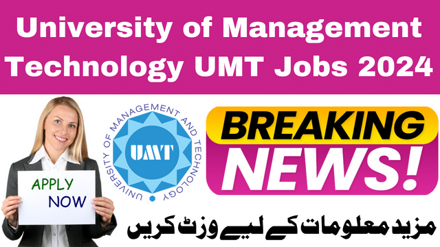 University of Management Technology UMT Jobs 2024 Apply Online Now